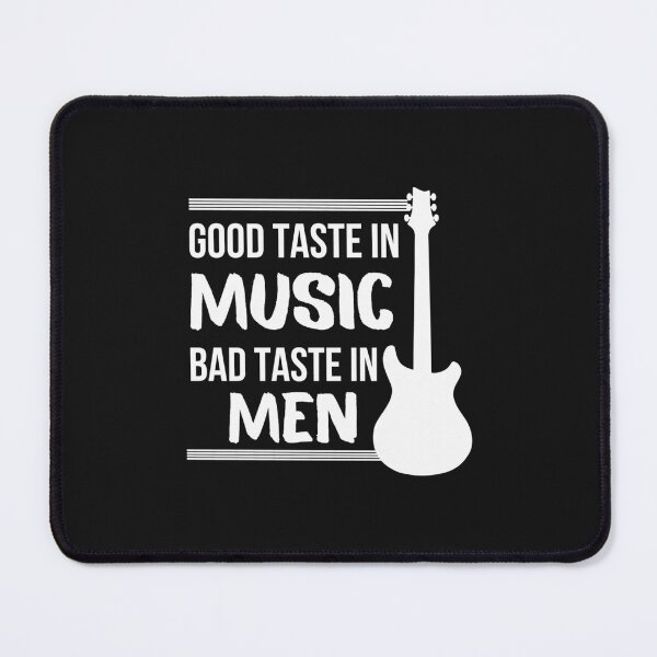 Item preview, Good Taste in Music Bad Taste in Men Guitar Design with Quote Guitar player designed and sold by MuaLongFD.