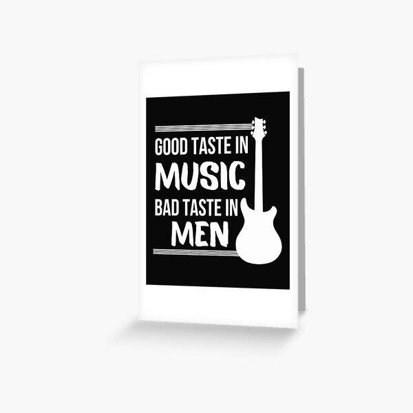 good-taste-in-music-bad-taste-in-men-guitar-design-with-quote-guitar