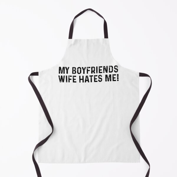 Item preview, My boyfriends wife hates me designed and sold by andygiangore.