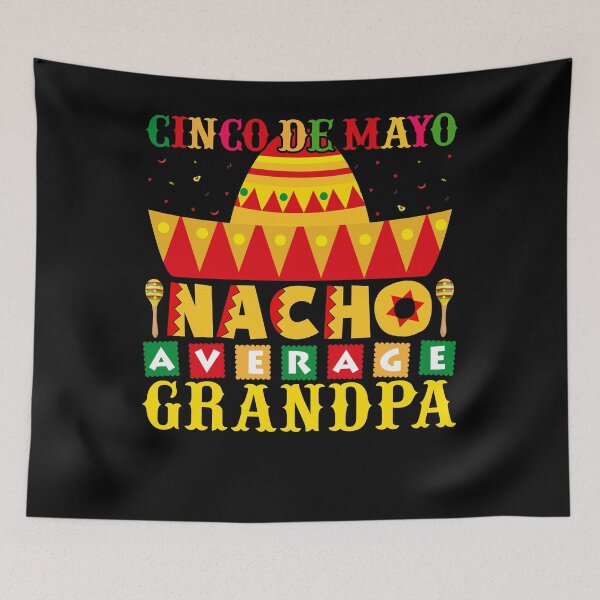 Item preview, Cinco De Mayo Nacho Average Grandpa designed and sold by NanoYell.