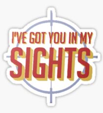 I've got you in my sights Sticker