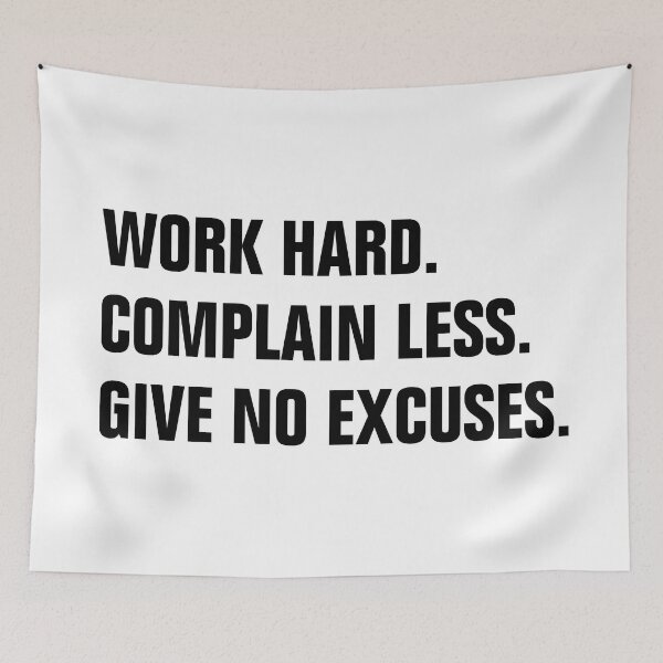 Item preview, Work Hard Complain Less Give No Excuses designed and sold by allysmar.