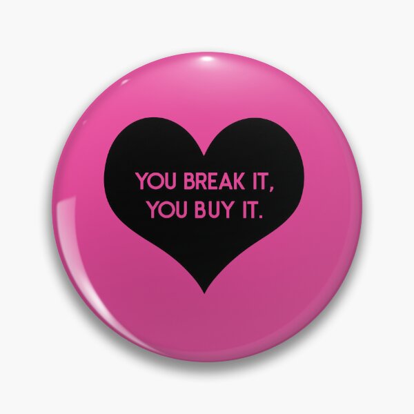 Item preview, YOU BREAK IT, YOU BUY IT designed and sold by pineappledrippd.