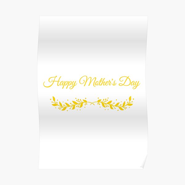 Happy Mothers Day With Love And Flowers Gold Day Wishes Poster For Sale By Mood Draftsman