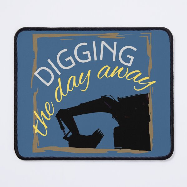 Item preview, Digging the Day Away Design is for anyone digging dirt for a living or hobby money. Great for the people who make progress possible.  designed and sold by tranquilbeach.