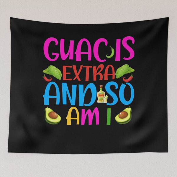 Item preview, Guac Is Extra And So Am I designed and sold by NanoYell.