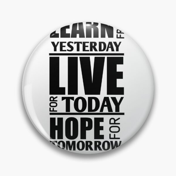 Item preview, Learn from yesterday live for today hope for tomorrow designed and sold by Harsha Pinjani.