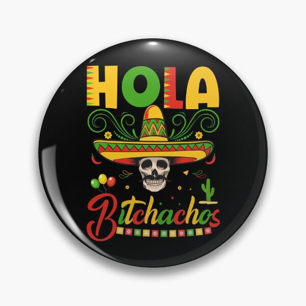 Item preview, Hola Bitchachos designed and sold by NanoYell.