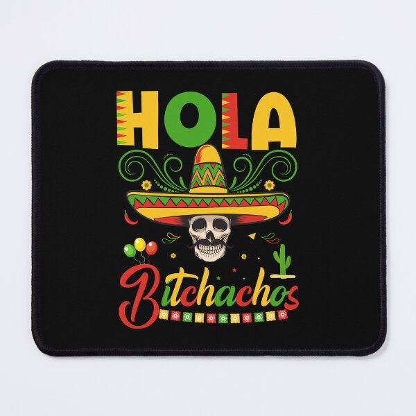Item preview, Hola Bitchachos designed and sold by NanoYell.