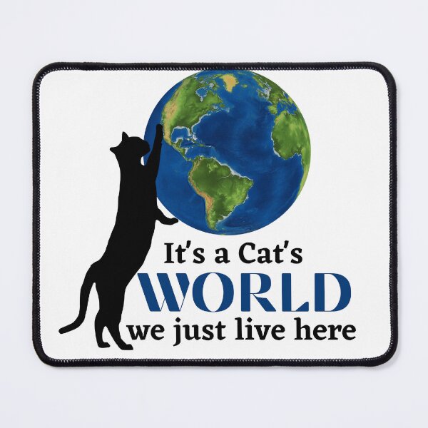 Item preview, It's a Cat's WORLD we just live here. New MamaNeea Graphic designed and sold by MamaNeeaDesigns.