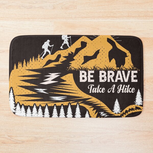 Item preview, Be Brave Take A Hike designed and sold by RED FIR.