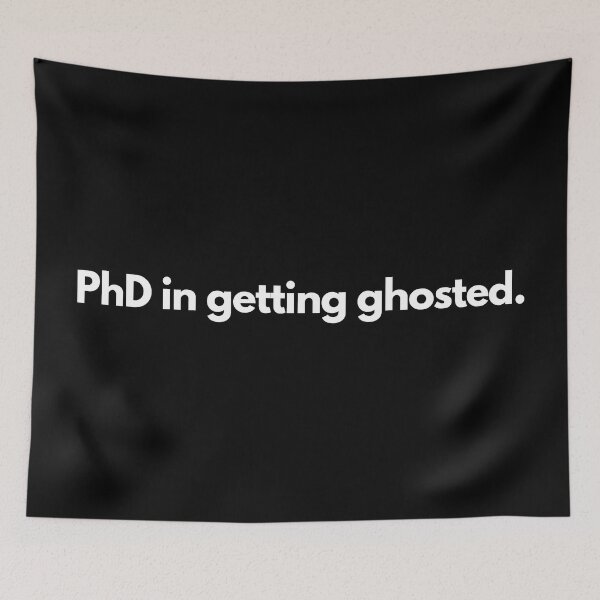 Item preview, PhD in getting ghosted designed and sold by TheBrotherHouse.