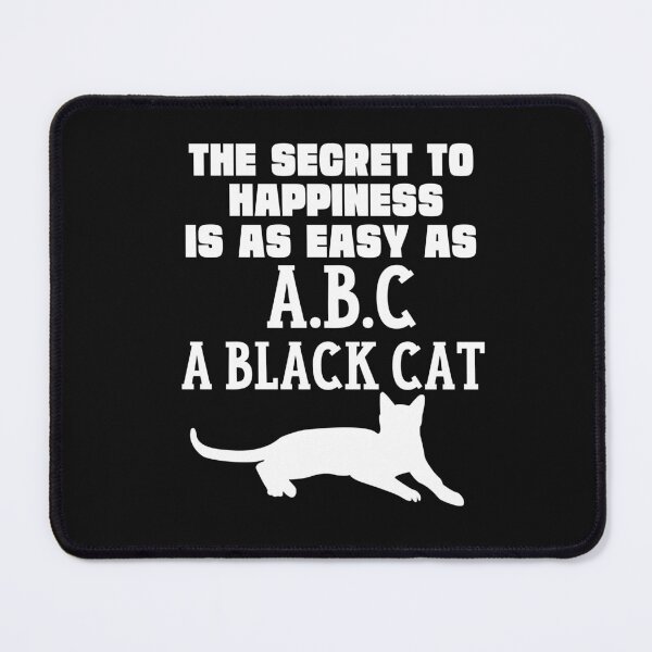 Item preview, The Secret To Happiness Is As Easy As A.B.C A Black Cat designed and sold by TheAnimalZ00.