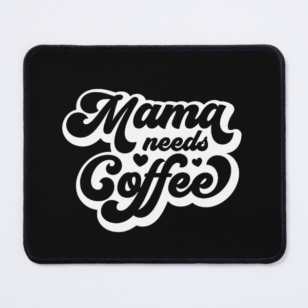 Item preview, Mama need Coffee designed and sold by Lv28021.