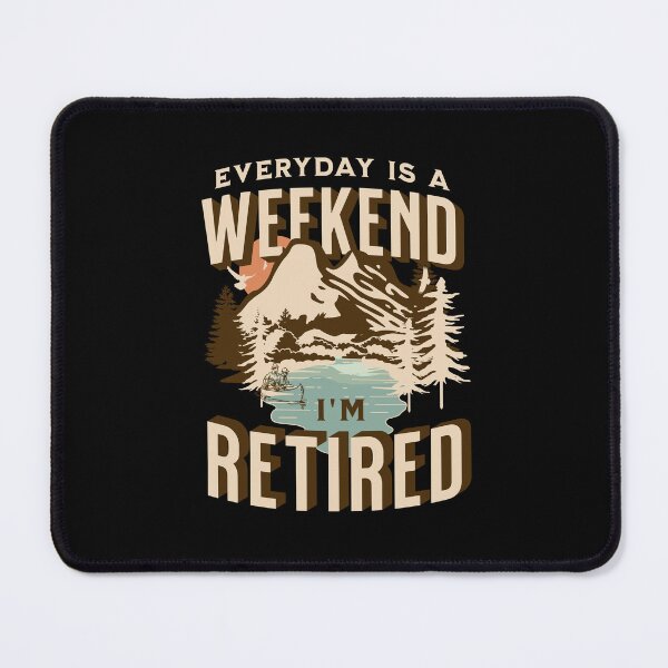 Item preview, Everyday Is A Weekend Im Retired For Men Women Camping Lovers Retirement Funny designed and sold by JooArtPrints ★★★★★.