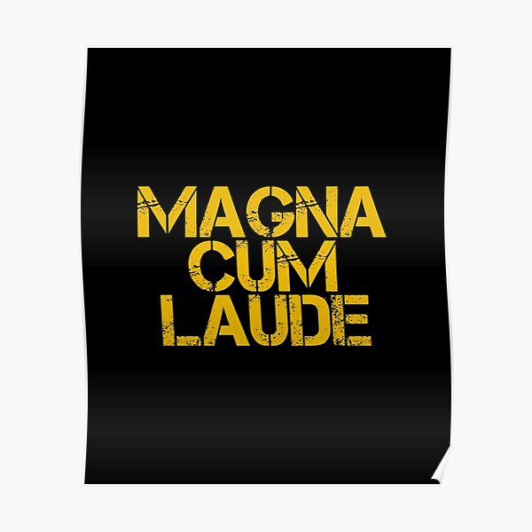 Magna Cum Laude Graduation Poster For Sale By Innovateodyssey Redbubble