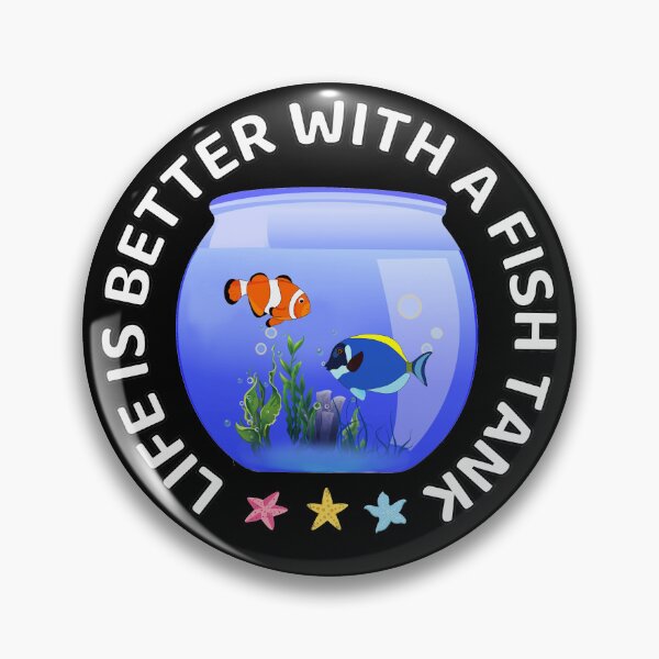 Item preview, Life Is Better With A Fish Tank designed and sold by ni3ma.