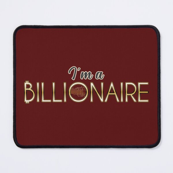 Item preview, I'm a Billionaire designed and sold by markyartshop.