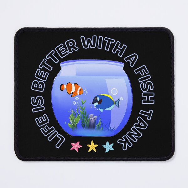 Item preview, Life Is Better With A Fish Tank designed and sold by ni3ma.