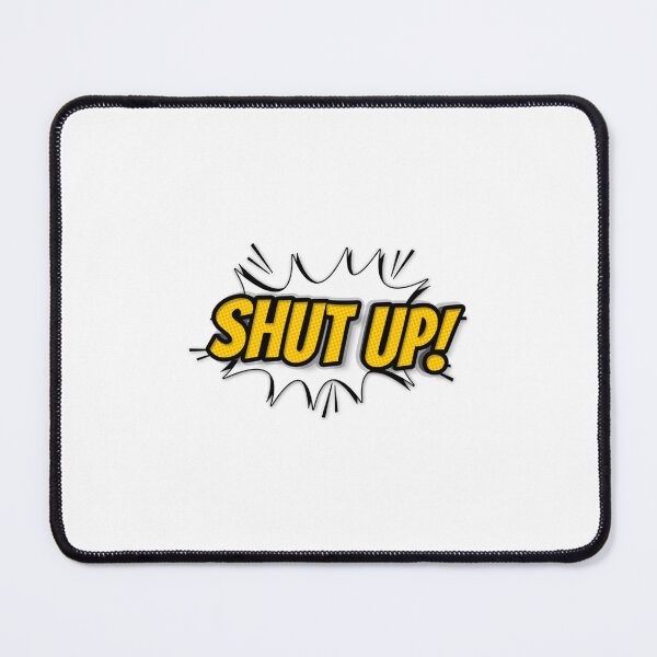 Item preview, SHUT UP designed and sold by XuanAnhAS.
