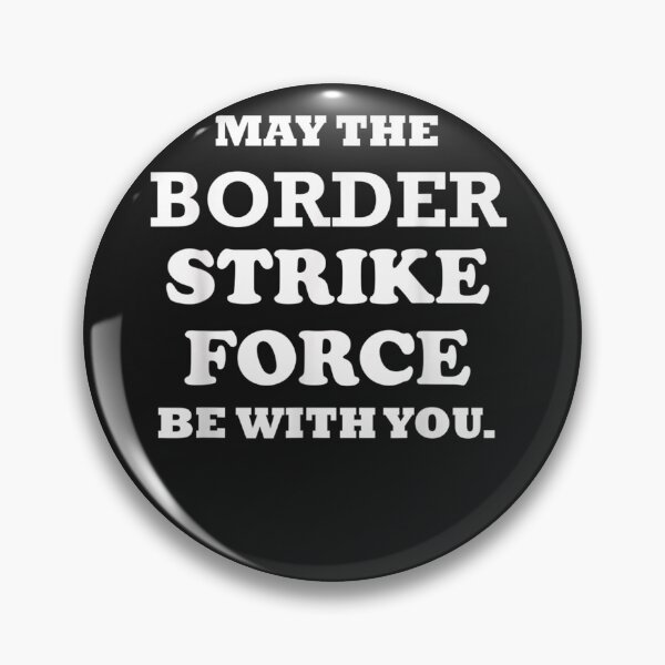Item preview, May The Border Strike Force Be With You  designed and sold by luongminhanhthu.