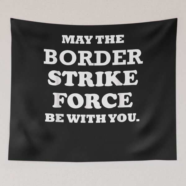 Item preview, May The Border Strike Force Be With You  designed and sold by luongminhanhthu.