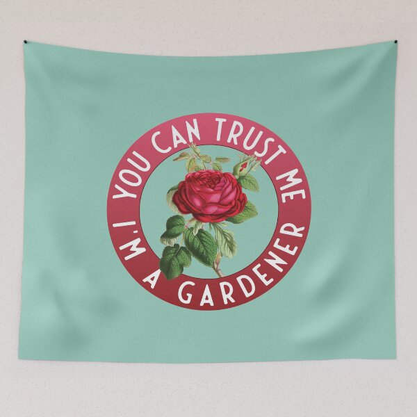 Item preview, You can trust me - I'm a gardener - Rose designed and sold by knappidesign.
