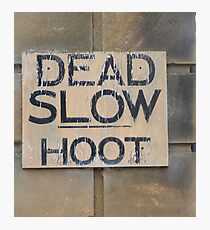 Dead Slow Hoot Photographic Print