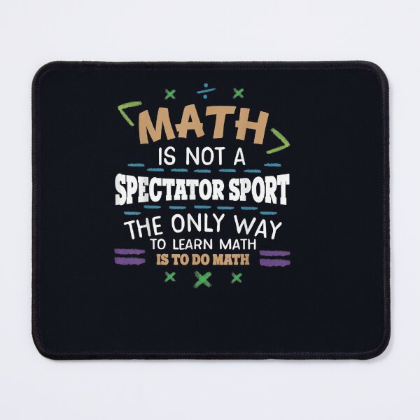 Item preview, Nerdy Math Research Math Is Not A Spectator Sport designed and sold by DeannaMarks.