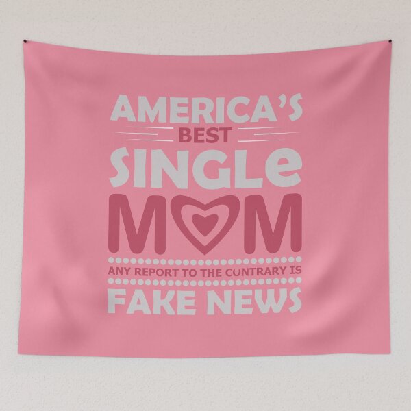 Item preview, America's Best Single Mom Any Report to the Contrary is Fake News designed and sold by Froyd Wess.