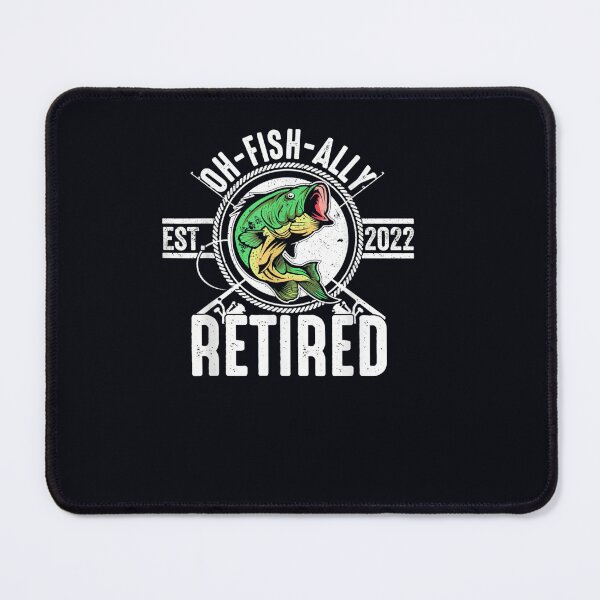 Item preview, Oh Fish Ally Retired 2022 Fishing Retirement designed and sold by DeannaMarks.
