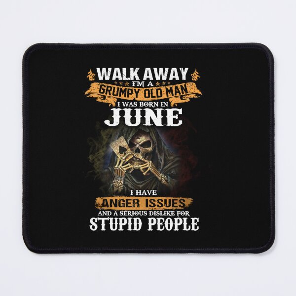 Item preview, Walk Away Im A Grumpy old man I Was born in June designed and sold by TamYork.