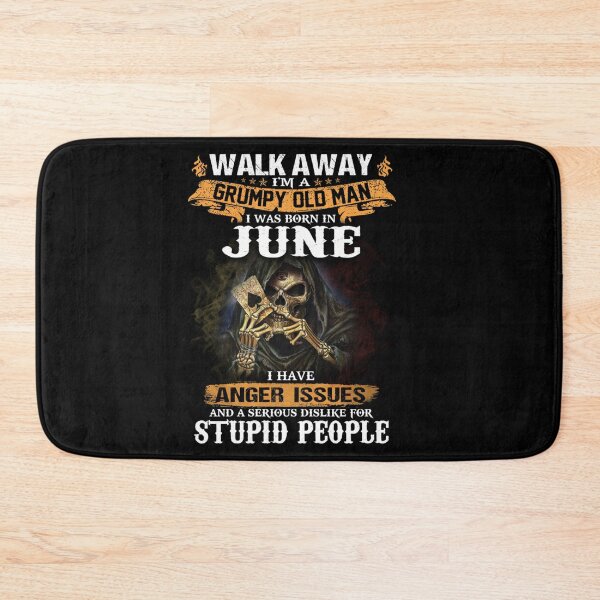 Item preview, Walk Away Im A Grumpy old man I Was born in June designed and sold by TamYork.