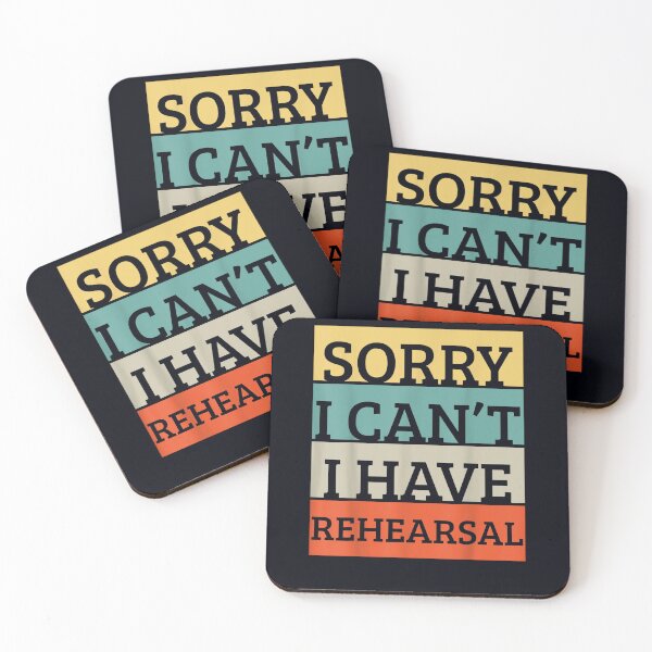 Item preview, Theater Sorry I Can't I Have Rehearsal designed and sold by DeannaMarks.