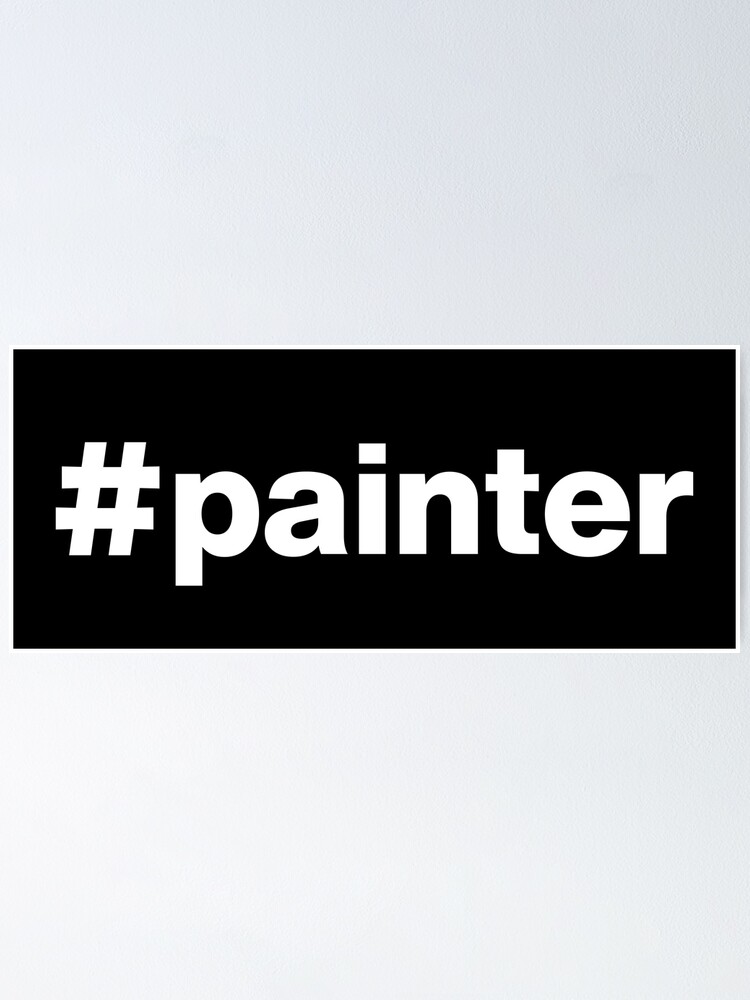 "Hashtag painter" Poster for Sale by ArtIsParty Redbubble