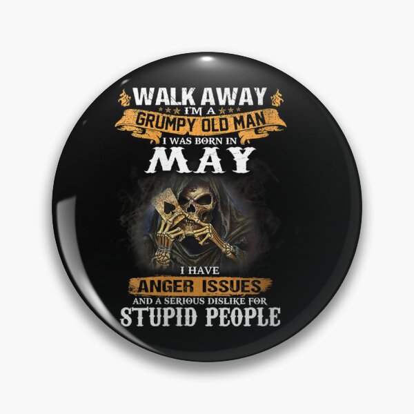Item preview, Walk Away Im A Grumpy old man I Was born in May designed and sold by TamYork.