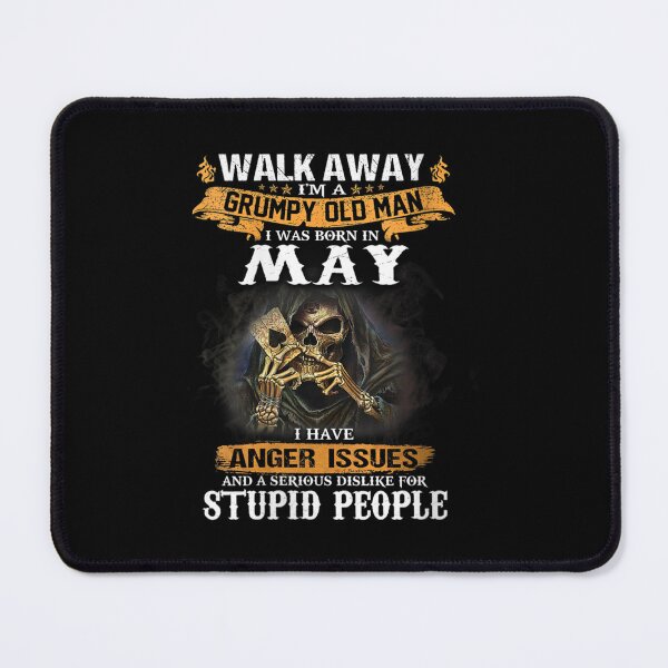 Item preview, Walk Away Im A Grumpy old man I Was born in May designed and sold by TamYork.