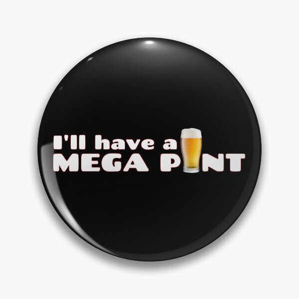 Item preview, I'll have a mega pint designed and sold by Darren Moon.