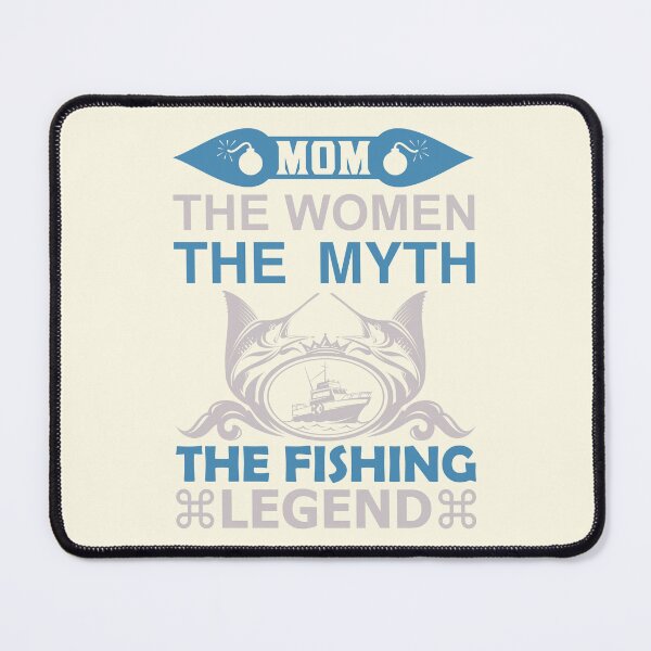 Item preview, Mom The Women The Myth The Fishing Legend designed and sold by Froyd Wess.