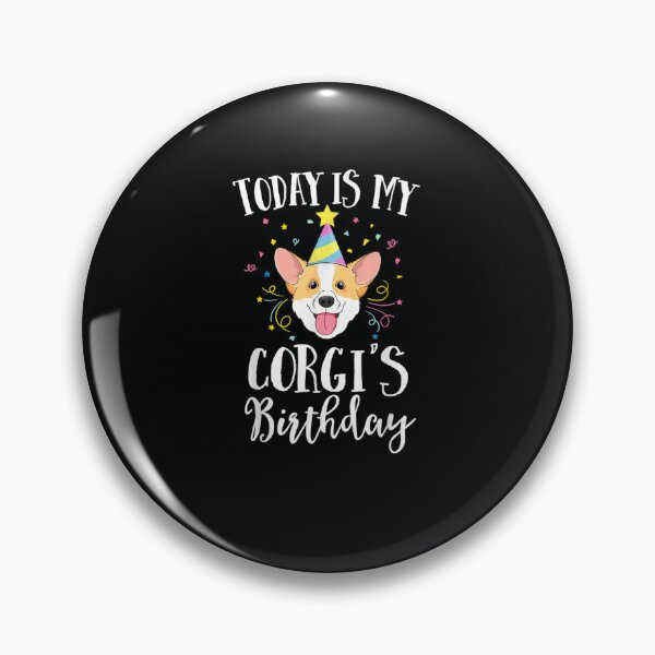 Item preview, Today Is My Corgi's Birthday Dog Pet Puppy Party Girls designed and sold by DeannaMarks.