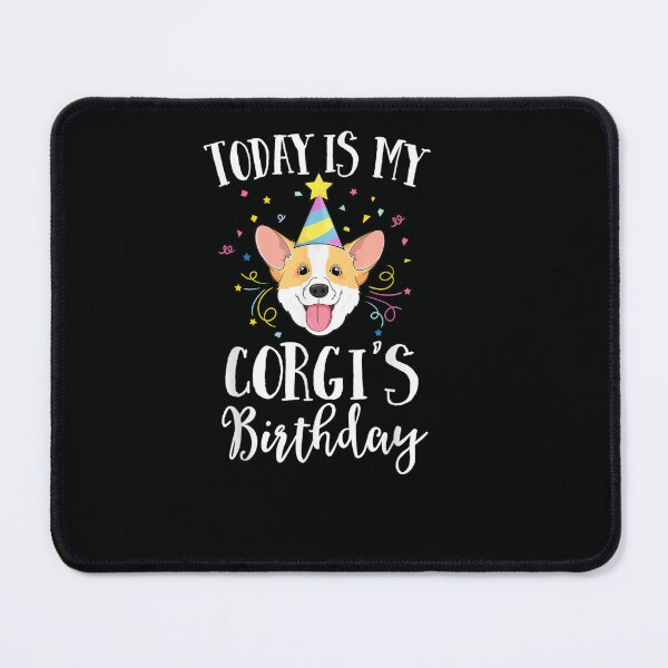 Item preview, Today Is My Corgi's Birthday Dog Pet Puppy Party Girls designed and sold by DeannaMarks.