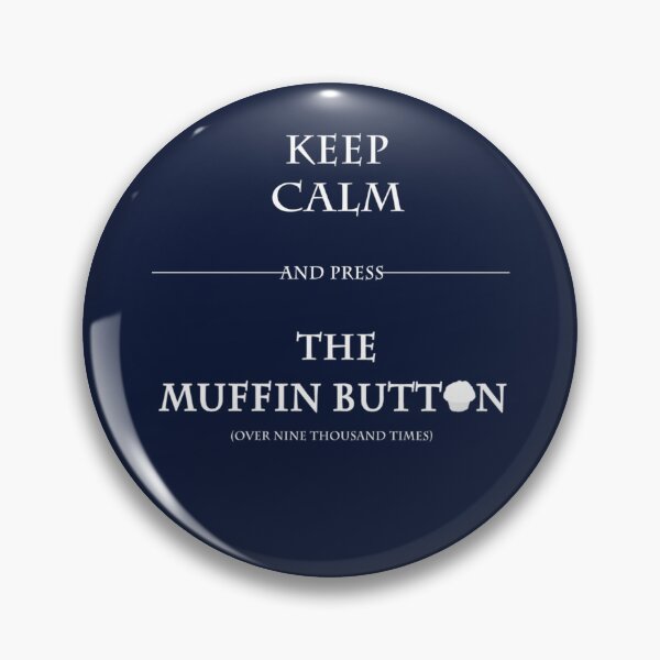 Item preview, Keep Calm and Press the Muffin Button designed and sold by CaitlynRau.