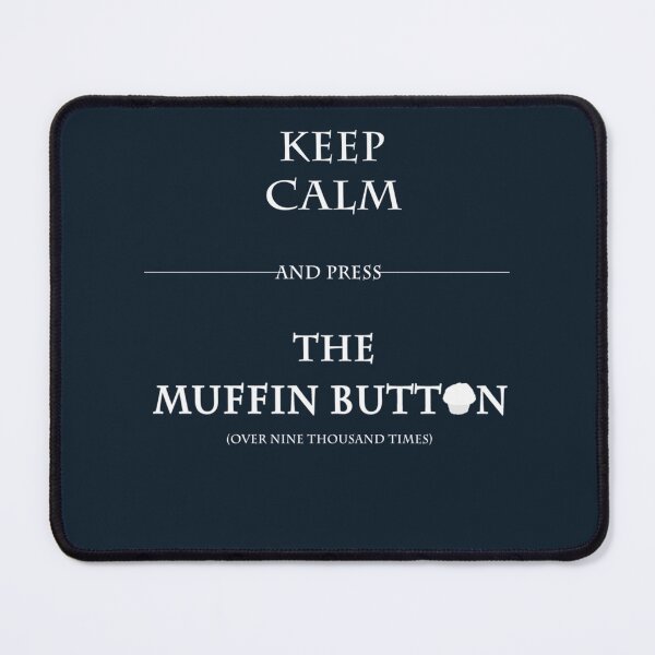 Item preview, Keep Calm and Press the Muffin Button designed and sold by CaitlynRau.