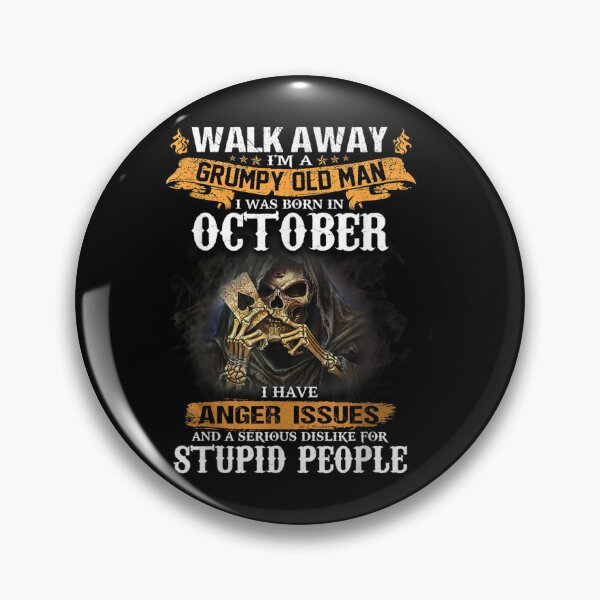Item preview, Walk Away Im A Grumpy old man I Was born in October designed and sold by TamYork.
