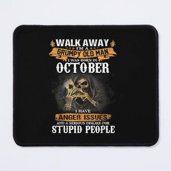 Item preview, Walk Away Im A Grumpy old man I Was born in October designed and sold by TamYork.