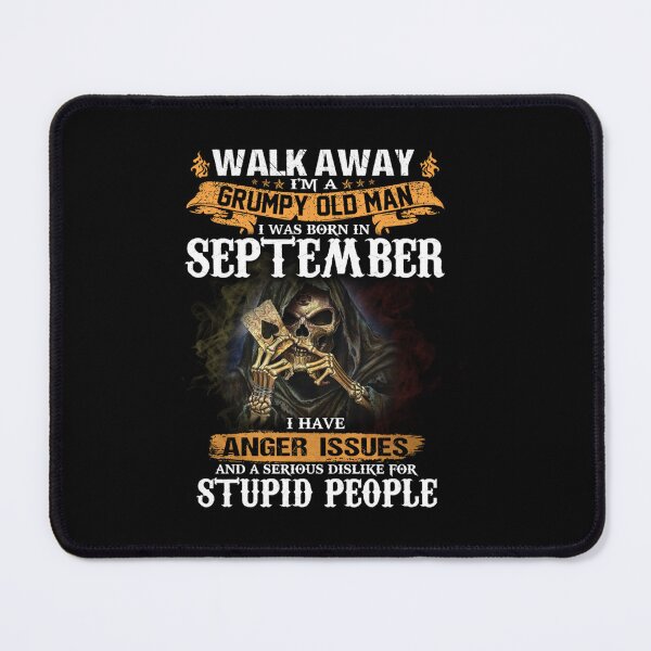 Item preview, Walk Away Im A Grumpy old man I Was born in September designed and sold by TamYork.