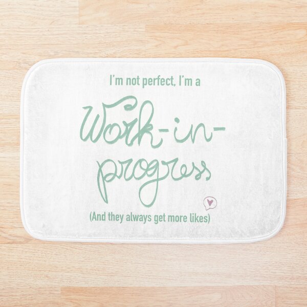 Item preview, I’m not perfect, I’m a Work-in-progress (And they always get more likes) designed and sold by RoxanedArt.