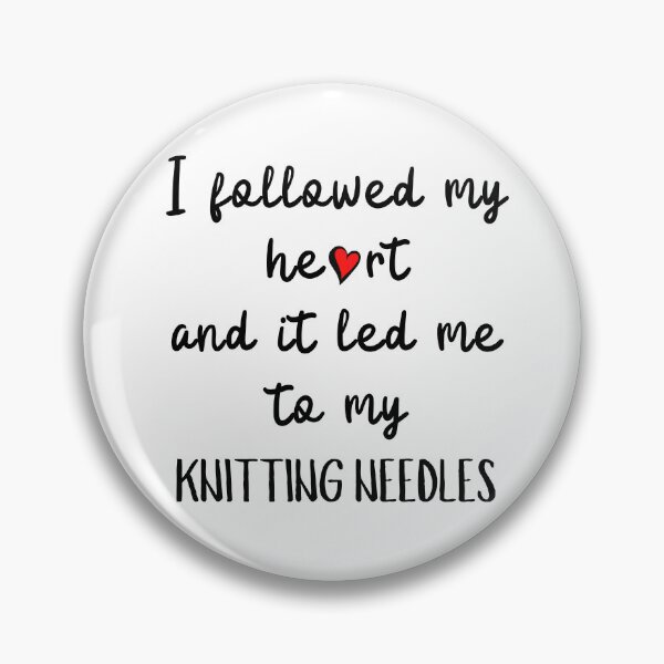 Item preview, I followed my heart and it led me to my knitting needles designed and sold by TheGreenGoat.