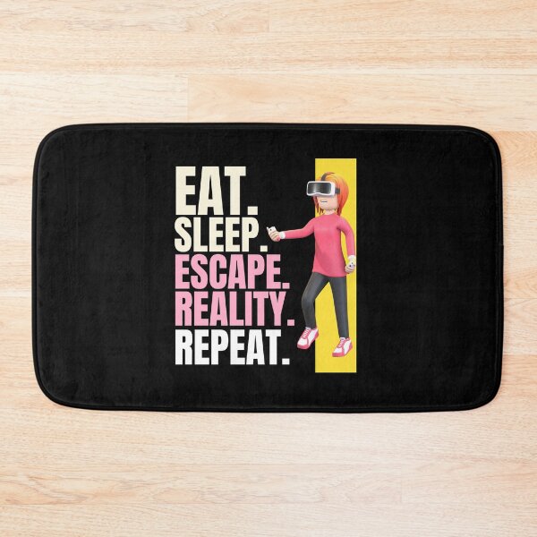Item preview, Eat sleep escape reality repeat, Metaverse, Reality Virtual 03 designed and sold by WaguinhoTex.