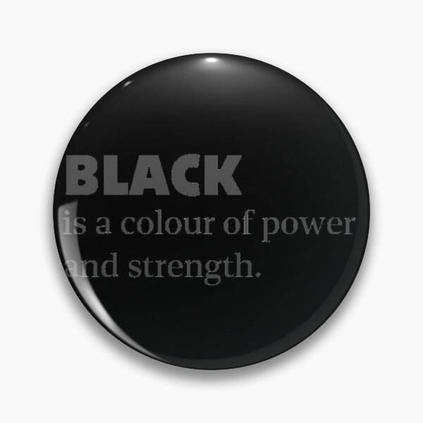 Item preview, Black is a colour of power and strength Design designed and sold by Coldxewater.